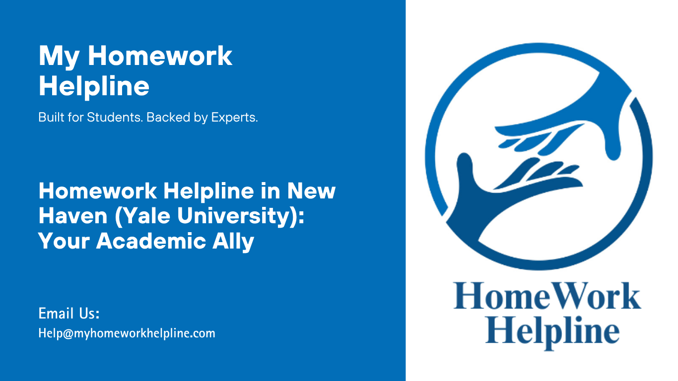 Homework Helpline in New Haven – Personalized Academic Support That Fits You