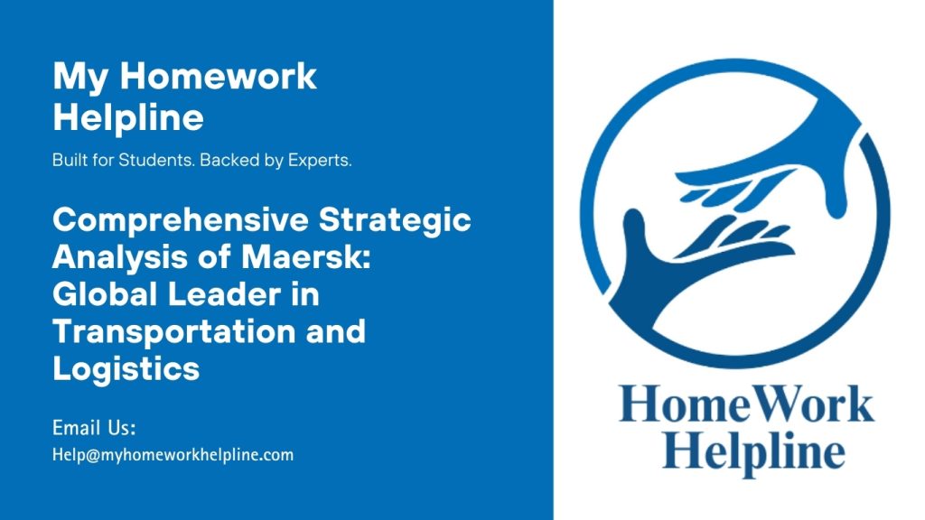 Comprehensive Strategic Analysis of Maersk Global Leader in Transportation and Logistics