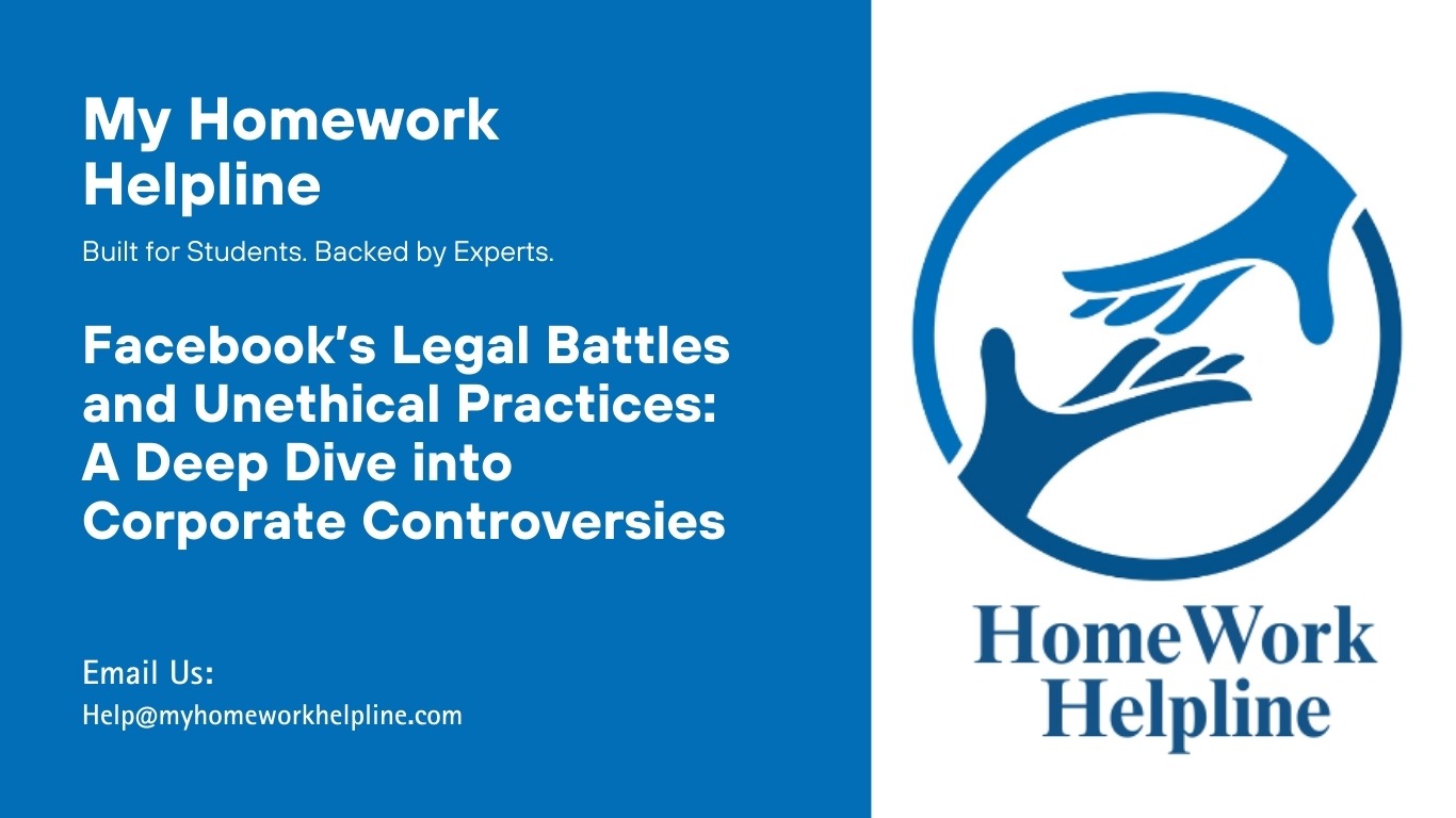 Facebooks Legal Battles and Unethical Practices A Deep Dive into Corporate Controversies