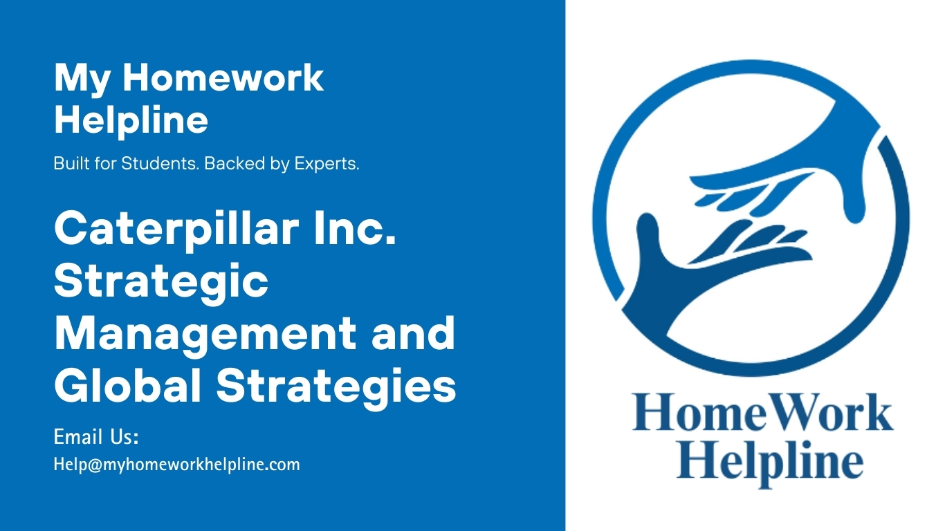 Academic paper analyzing Caterpillar Inc.’s strategic management, focusing on long-term and short-term goals, mergers and acquisitions, and global strategies. This business studies essay explores Caterpillar’s operational effectiveness, sustainability initiatives, competitive advantage, and the role of acquisitions in driving success, ideal for assignment or homework assistance in strategic management research.