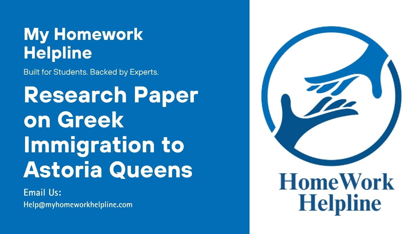 This Greek immigration to Astoria Queens research paper examines the historical journey of Greek settlers to the United States, with a focus on the cultural, economic, and social contributions of the Greek-American community. It explores the waves of migration, settlement patterns, employment challenges, entrepreneurial ventures, and preservation of Greek heritage within the Astoria neighborhood.