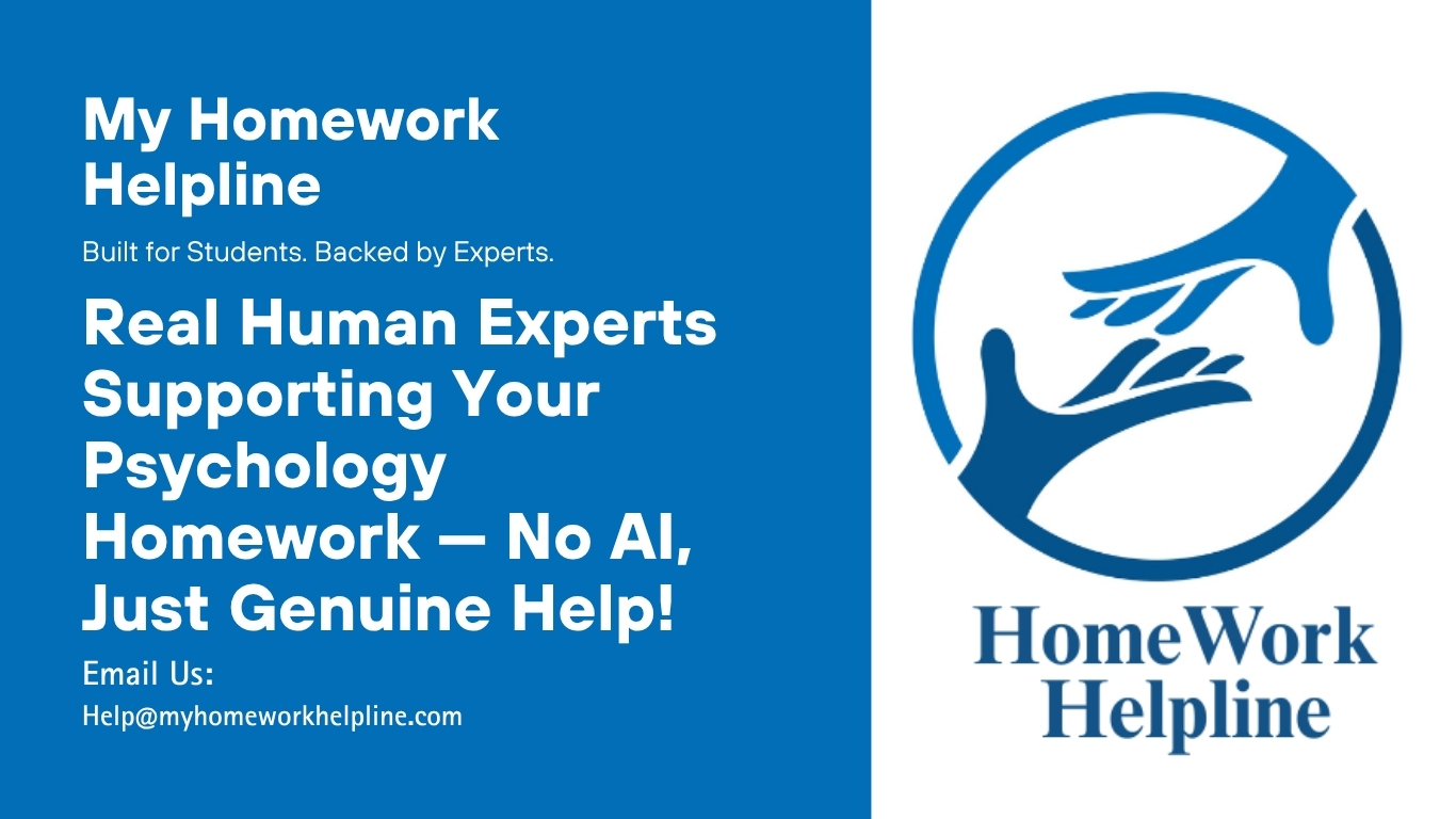 Our Psychology Homework Helpline provides personalized, expert human assistance for psychology assignments, including cognitive, clinical, developmental, and social psychology topics, ensuring original, no-AI academic support tailored to student needs.
