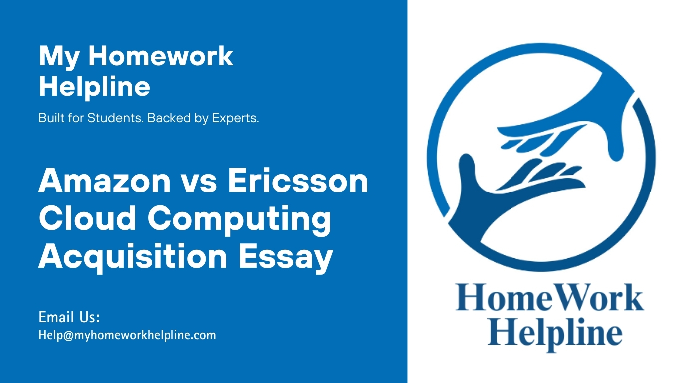 Academic essay analyzing the Amazon vs Ericsson cloud computing acquisition, focusing on consolidation options, common stock vs minority interest, and strategic accounting requirements. The essay evaluates Amazon’s role as the parent company acquiring Ericsson’s cloud services, comparing 70%, 80%, and 100% stock ownership options, while highlighting financial growth, strengths, business threats, and mitigation strategies.