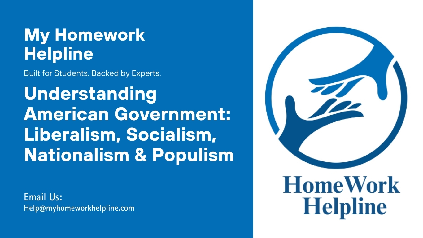 Academic paper examining American Government ideologies including liberalism, socialism, nationalism, and populism. This essay explores political systems and their impact on democracy. A separate research paper may analyze the role of populism in modern governance. Ideal for students seeking assignment guidance, essay examples, or a detailed review of political theories and contemporary government issues.