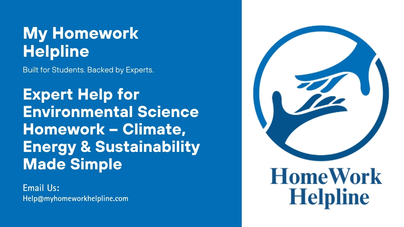 Our Environmental Science Homework Helpline provides students with expert guidance across topics such as climate change, pollution control, renewable energy, biodiversity, and sustainability. The service ensures accurate, well-researched, and plagiarism-free homework solutions, giving learners the confidence to excel in assignments, projects, and academic writing in environmental studies.