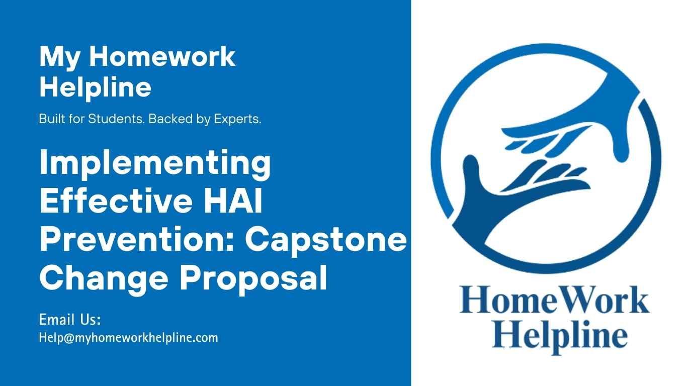 This capstone project change proposal focuses on healthcare-associated infections (HAI) and outlines evidence-based strategies to reduce infection rates in hospitals. The paper details PICOT questions, nursing interventions, evaluation plans, and infection control measures for academic projects, research papers, and nursing assignments, providing practical guidance to improve patient safety and compliance with healthcare standards.
