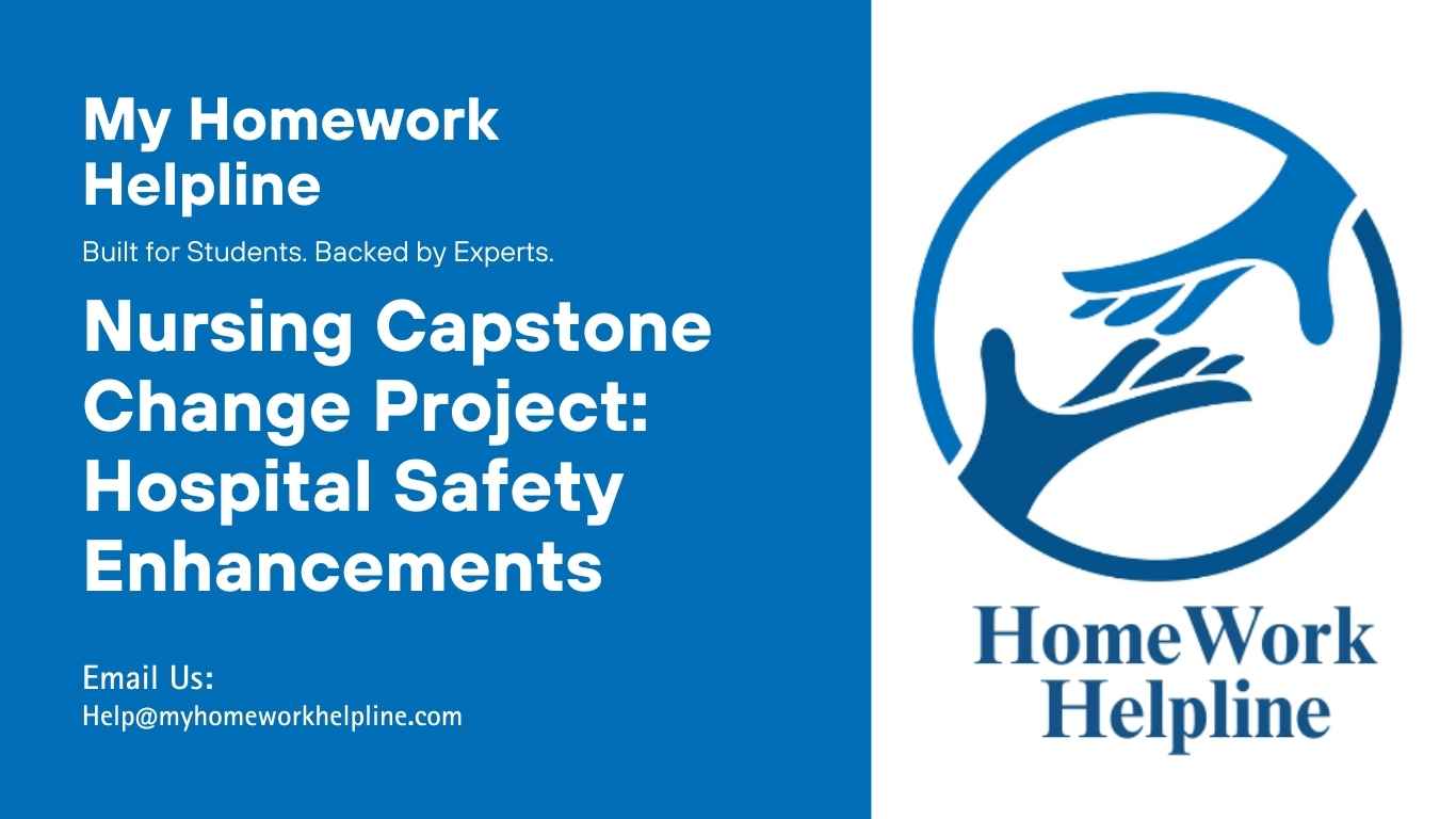 This nursing case study examines a Capstone Change Project focused on improving hospital safety protocols, reducing healthcare-associated infections, and enhancing patient care. It details the necessary resources, hygiene practices, public health surveillance, antibiotic stewardship, and patient safety measures while showing how nursing students can apply academic knowledge to real-world hospital settings to achieve meaningful outcomes.