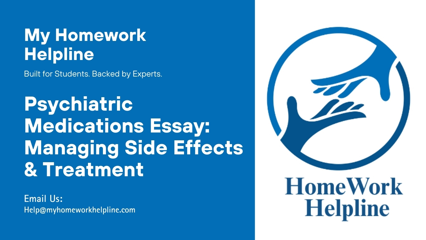 This essay discusses psychiatric medications, their potential side effects, and management approaches. It includes case studies on antidepressants, antipsychotics, SNRIs, and stimulants. The paper covers informed consent, patient collaboration with healthcare providers, and culturally competent mental health care, offering evidence-based strategies to manage weight gain, sleep issues, sexual dysfunction, and emotional changes for effective psychiatric treatment.