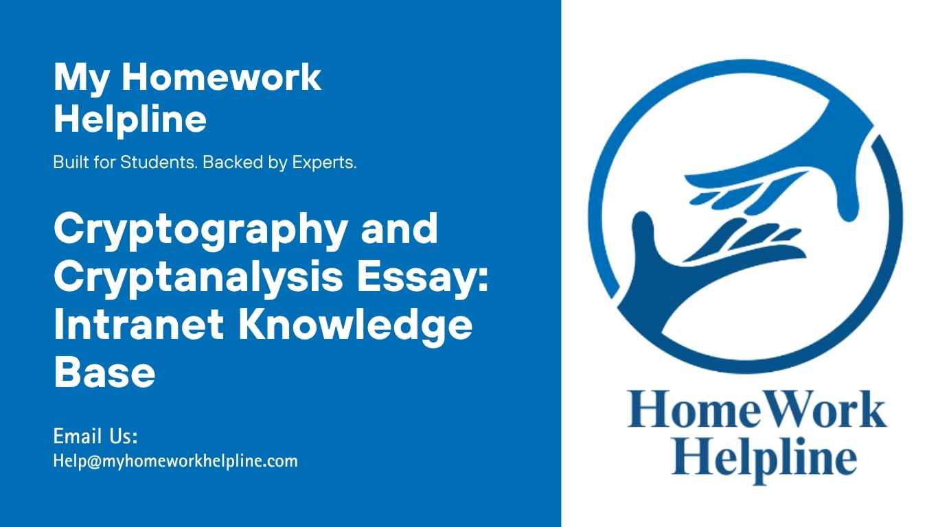 A detailed intranet knowledge base article on encryption and cryptanalysis basics. The essay explains cryptography, cryptanalysis, and cryptology, highlights key cybersecurity threats, and outlines essential tools and techniques for protecting company data. It guides employees in understanding secure communication practices, data integrity, authentication, and methods to safeguard sensitive information within the organization.