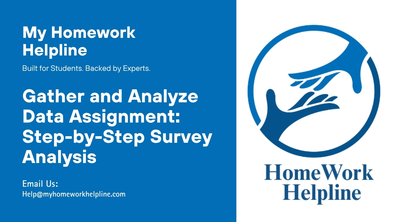 Example of the Gather and Analyze Data assignment showing a 10-question survey with quantitative variables and full analysis of results. Includes calculations of mean, median, and mode for each question, and visuals like bar graphs, histograms, and box plots. A complete guide for students who need help with assignments, essays, or homework that require data gathering, statistics, and presenting findings in a structured way.